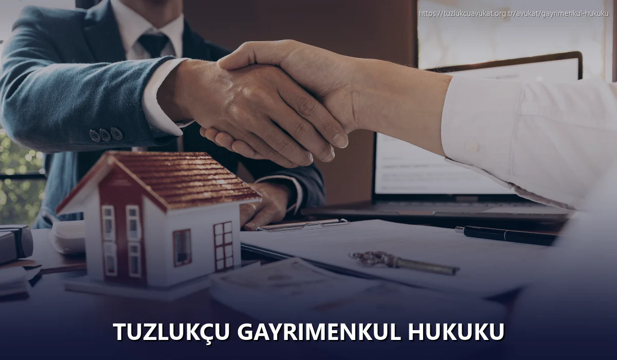 Tuzlukçu Gayrimenkul Hukuku