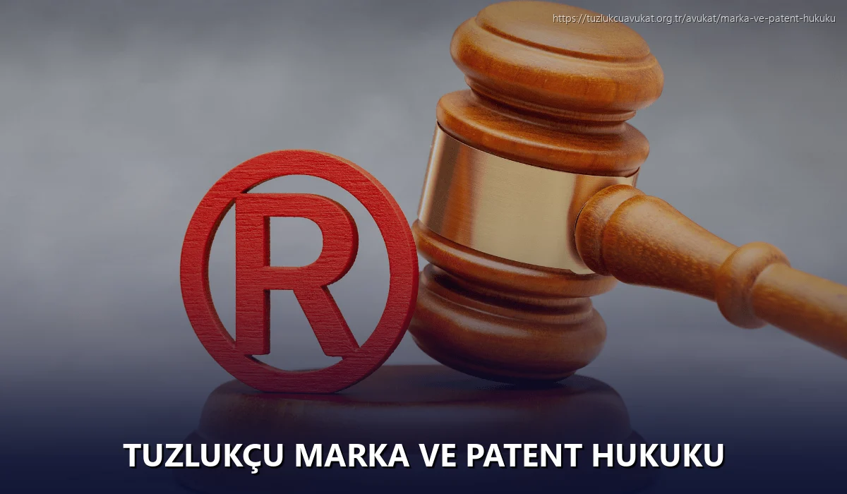 Tuzlukçu Marka ve Patent Hukuku