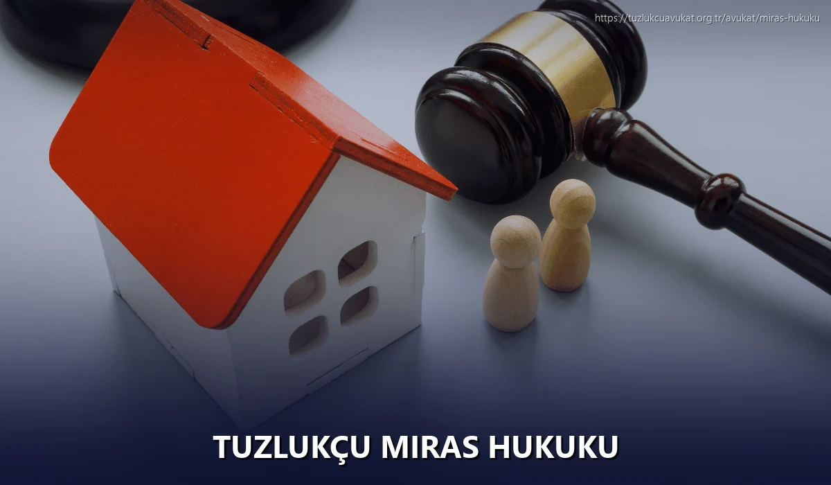 Tuzlukçu Miras Hukuku