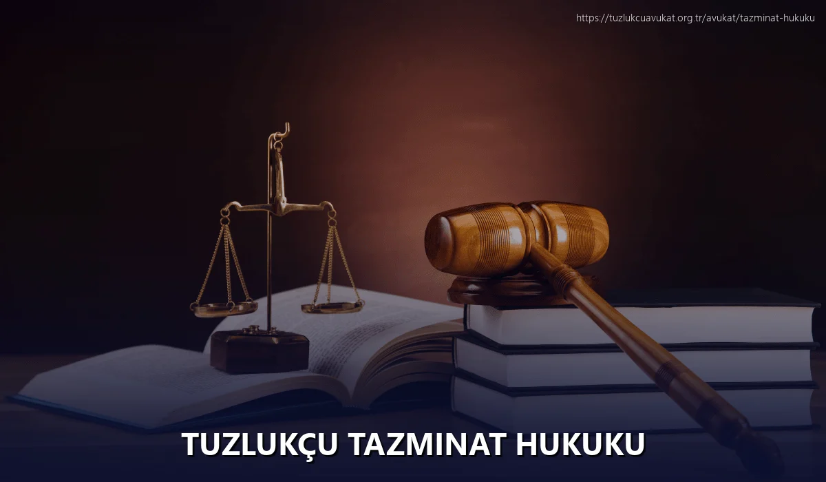 Tuzlukçu Tazminat Hukuku