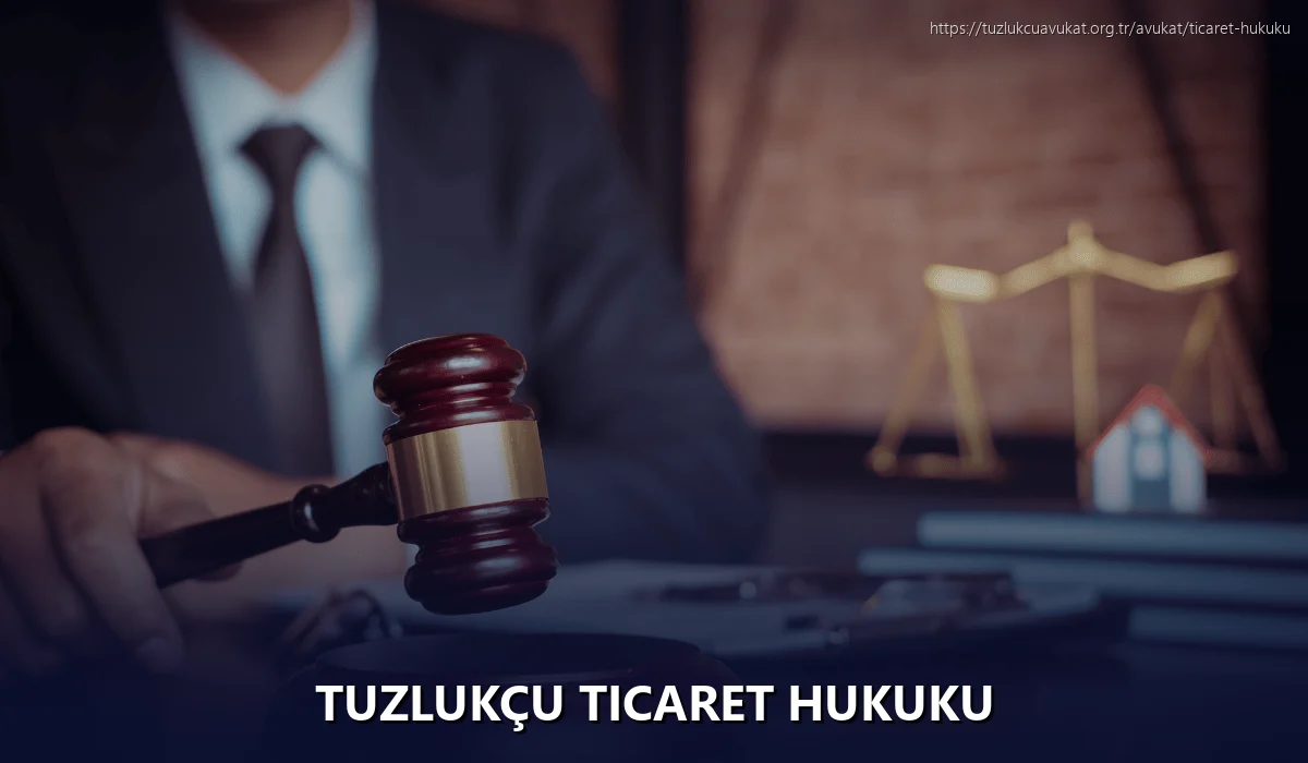 Tuzlukçu Ticaret Hukuku