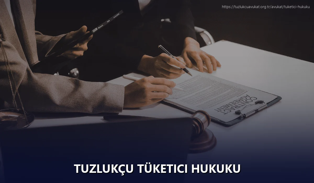 Tuzlukçu Tüketici Hukuku